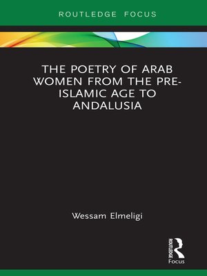 cover image of The Poetry of Arab Women from the Pre-Islamic Age to Andalusia